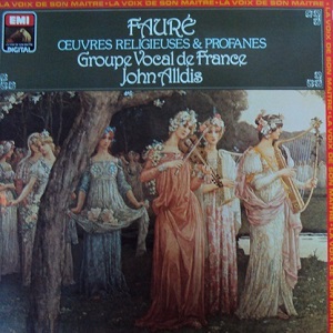 Oeuvres religieuses et profanes de Gabriel Fauré, Groupe Vocal de France, (Direction John Alldis)